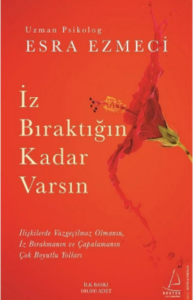 İz bıraktığın kadar varsın